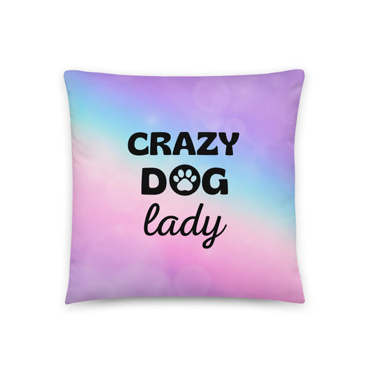 Pillow 'Crazy DOG lady'