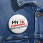 'My Chihuahua stole my heart' Pin Button