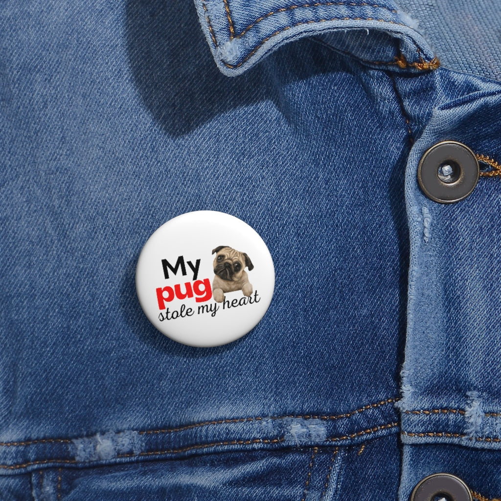 'My Pug stole my heart' Pin Button