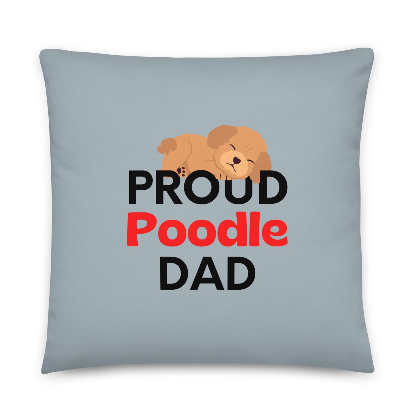 Grey Pillow 'PROUD Poodle DAD'