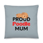 Grey Pillow 'PROUD Poodle MUM'
