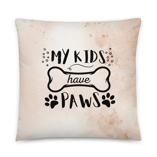 Pillow 'My kids have paws'